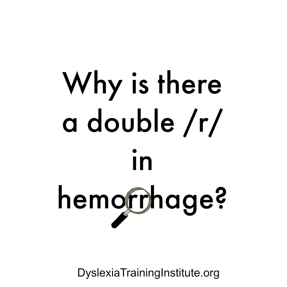 why-is-there-a-double-r-in-hemorrhage-dyslexia-training-institute-blog