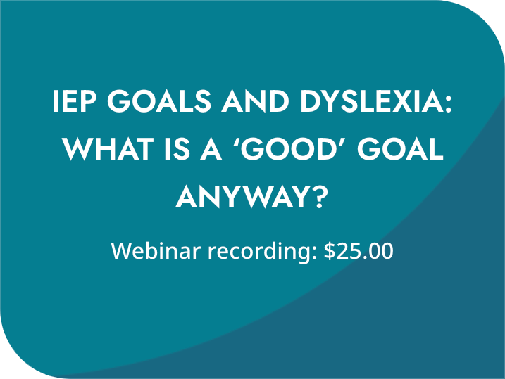 IEP Goals and Dyslexia