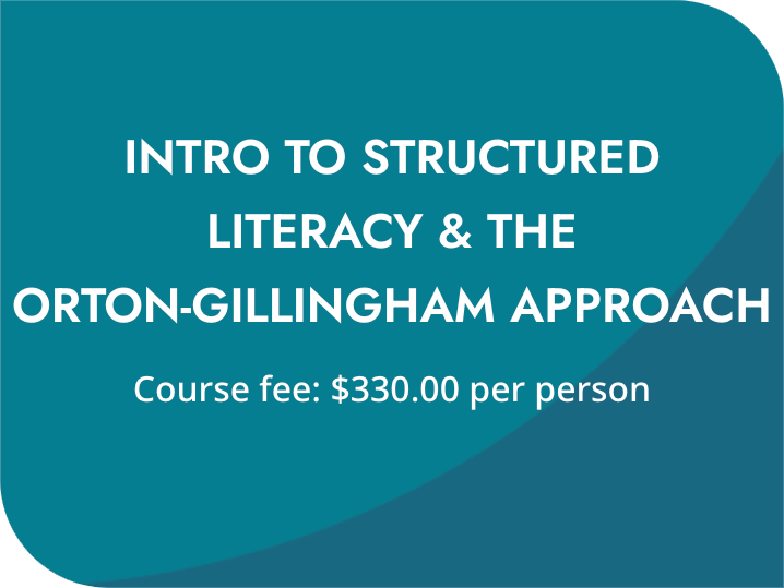 Introduction to Structured Literacy and the Orton-Gillingham Approach